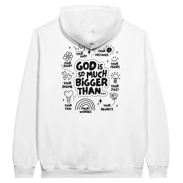 GOD IS SO MUCH BIGGER - HOODIE