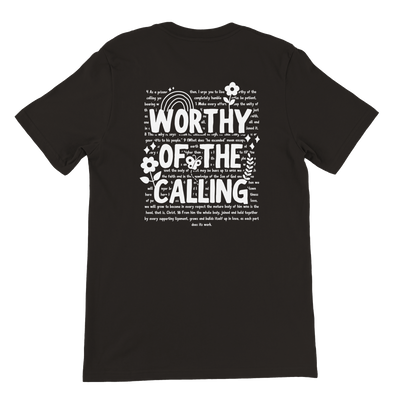 ''WORTHY OF THE CALLING'' T-SHIRT