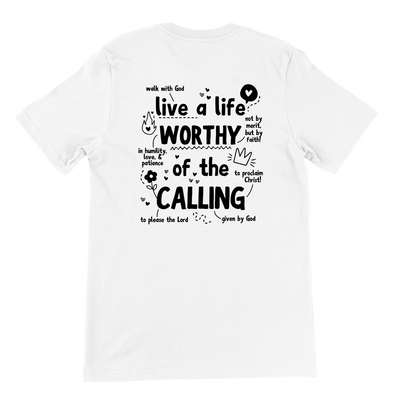 ''WORTHY OF THE CALLING'' T-SHIRT