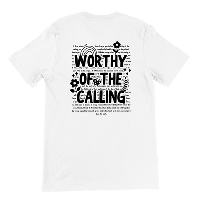 ''WORTHY OF THE CALLING'' T-SHIRT