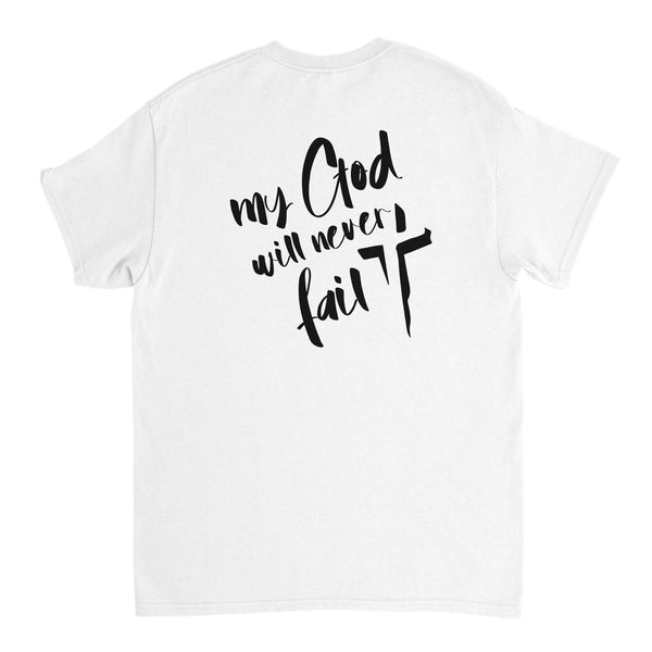 MY GOD WILL NEVER FAIL - TSHIRT