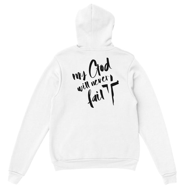 MY GOD WILL NEVER FAIL - HOODIE