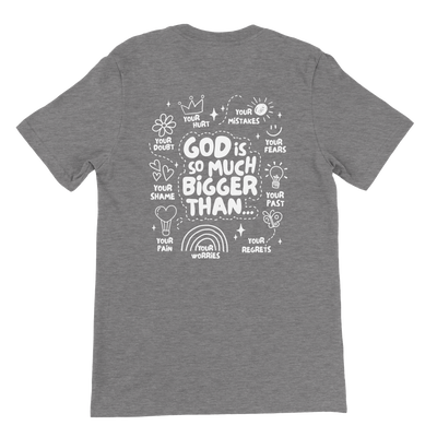 ''GOD IS MUCH BIGGER'' T-SHIRT