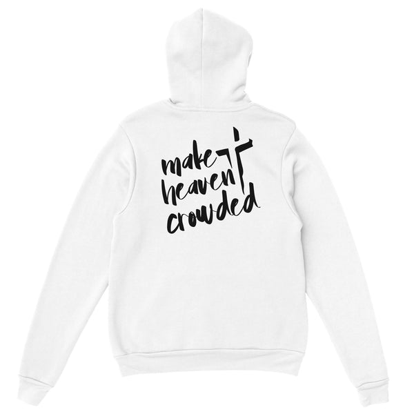MAKE HEAVEN CROWDED - HOODIE