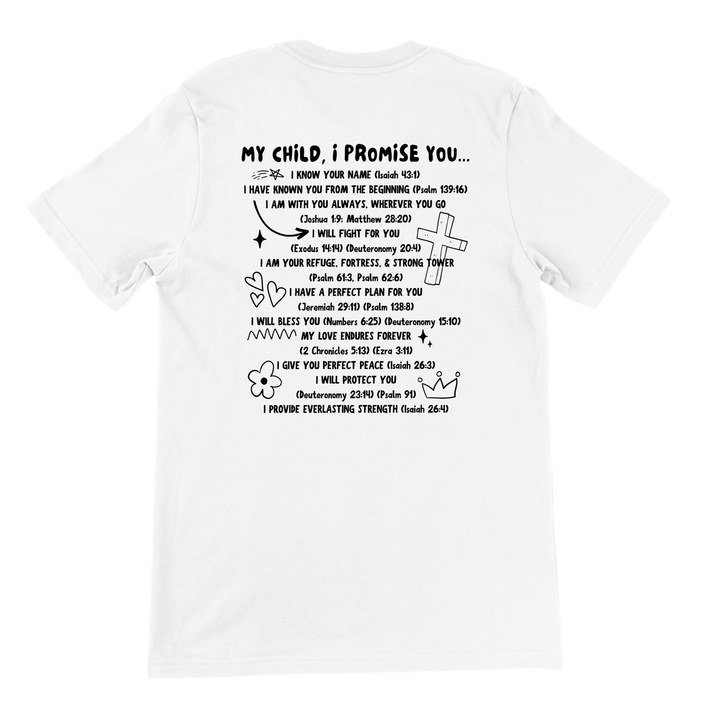 ''MY CHILD I PROMISE YOU'' T-SHIRT
